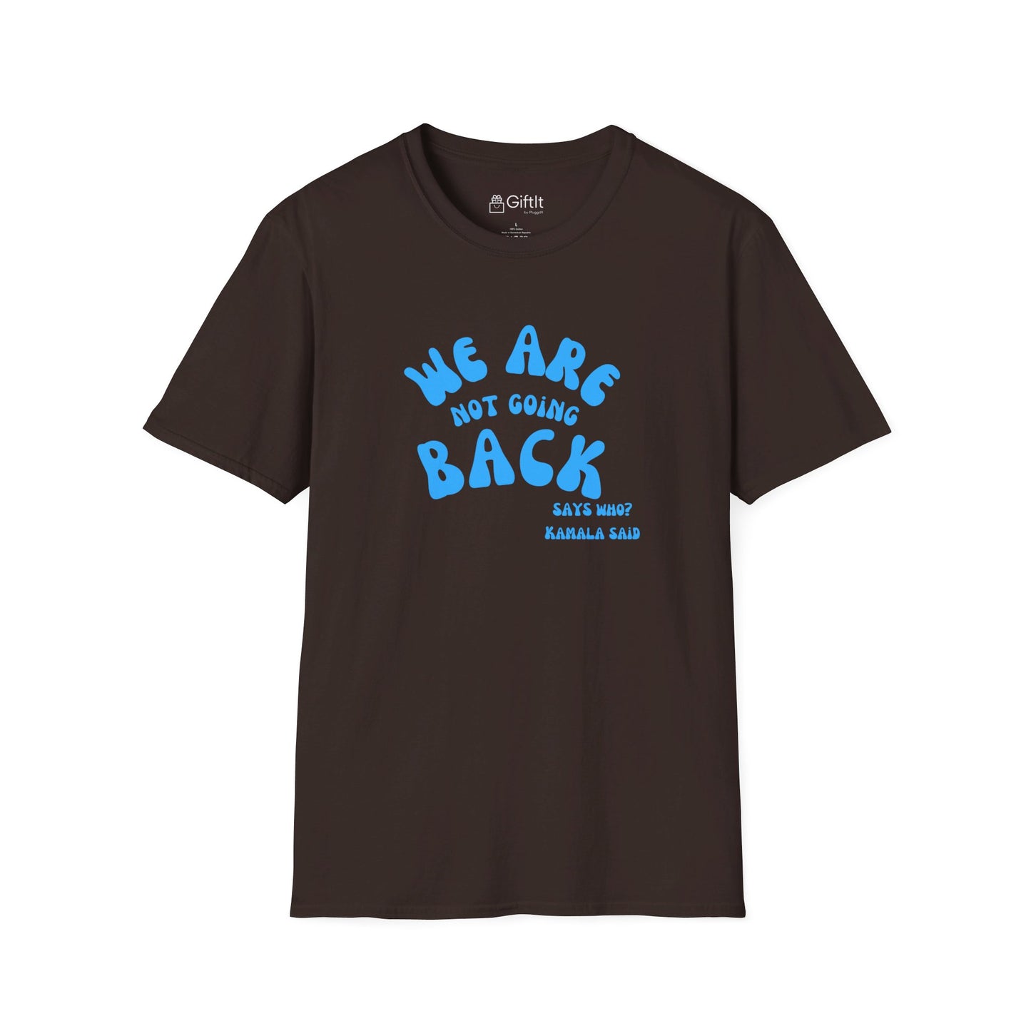 We're Not Going Back Kamala - Unisex Tee