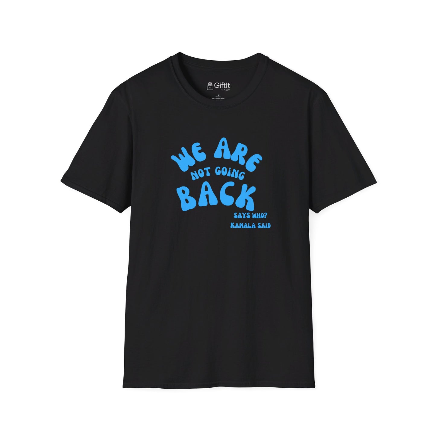 We're Not Going Back Kamala - Unisex Tee